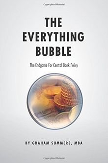 The Everything Bubble: The Endgame For Central Bank Policy