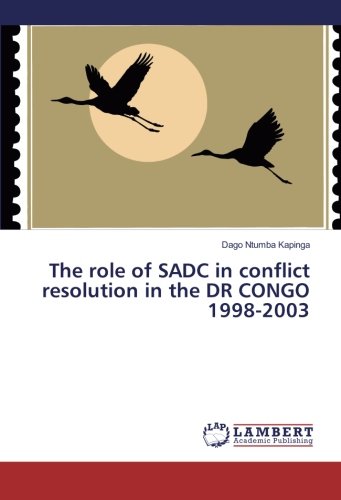 The role of SADC in conflict resolution in the DR CONGO 1998-2003