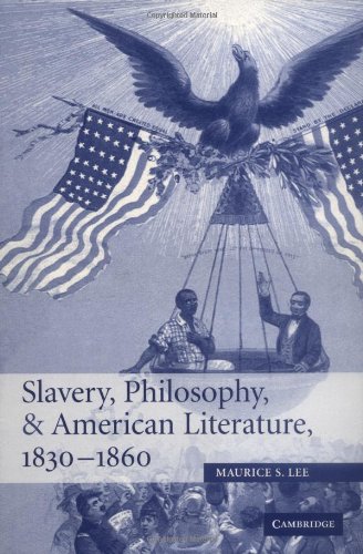Slavery, Philosophy, and American Literature, 1830–1860 (Cambridge Studies in American Literature and Culture, Band 148)