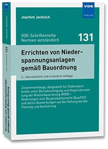 Errichten von Niederspannungsanlagen gemäß Bauordnung: Zusammenhänge, dargestellt für Elektrofachkräfte unter Berücksichtigung und Gegenüberstellung ... auf die Haftung beider Planung und Ausführung