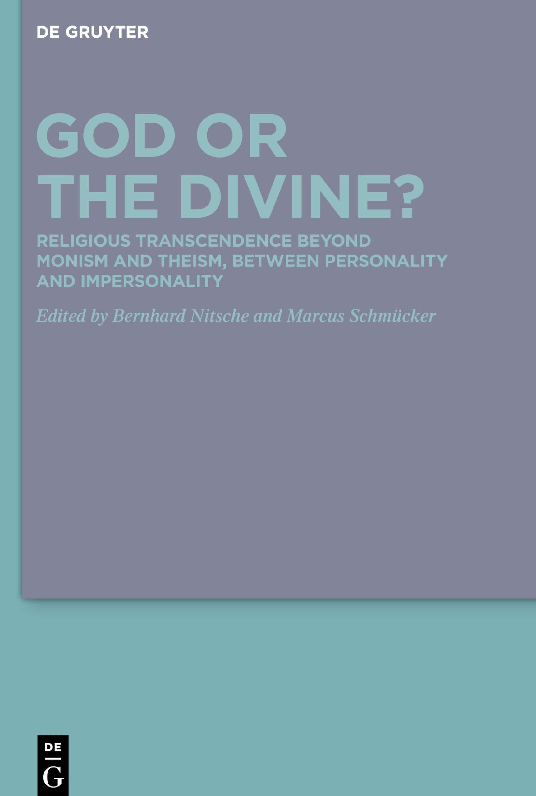 God or the Divine?: Religious Transcendence beyond Monism and Theism, between Personality and Impersonality