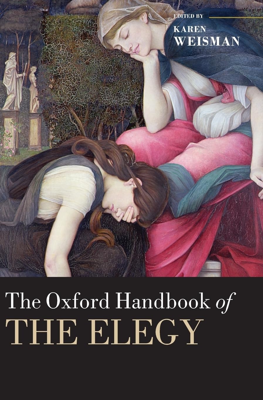 Oxford Handbook of the Elegy (Oxford Handbooks)