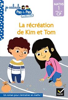 La récréation de Kim et Tom : maths 1, début de CP