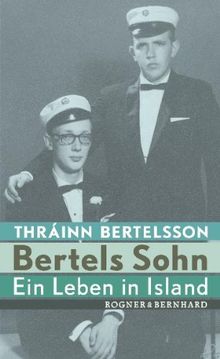 Bertels Sohn: Ein Leben in Island von Bertelsson, Thráinn | Buch | Zustand sehr gut