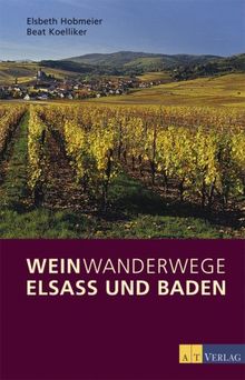 Weinwanderwege Elsass und Baden