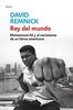 Rey del mundo: Muhammad Ali y el nacimiento de un héroe americano (Ensayo | Biografía, Band 277)