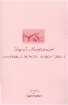 A la feuille de rose, maison turque. Ecrits érotiques