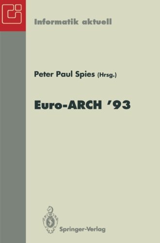 Europäischer Informatik Kongreß Architektur von Rechensystemen Euro-ARCH '93: München, 18.-19.Oktober 1993 (Informatik aktuell)