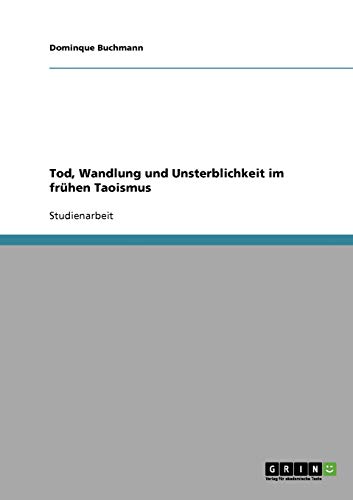 Tod, Wandlung und Unsterblichkeit im frühen Taoismus