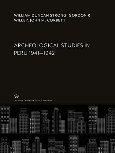 Archeological Studies in Peru 1941-1942