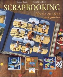 Scrapbooking : Mettez en scène vos photos (Savoir Creer)