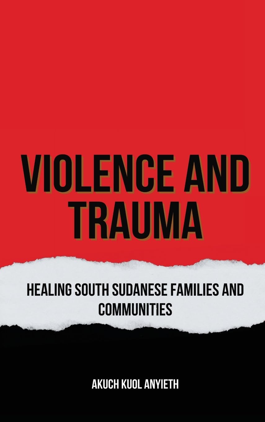 Violence & Trauma: Healing South Sudanese Families and Communities