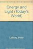 Energy and Light (Today's World S.)
