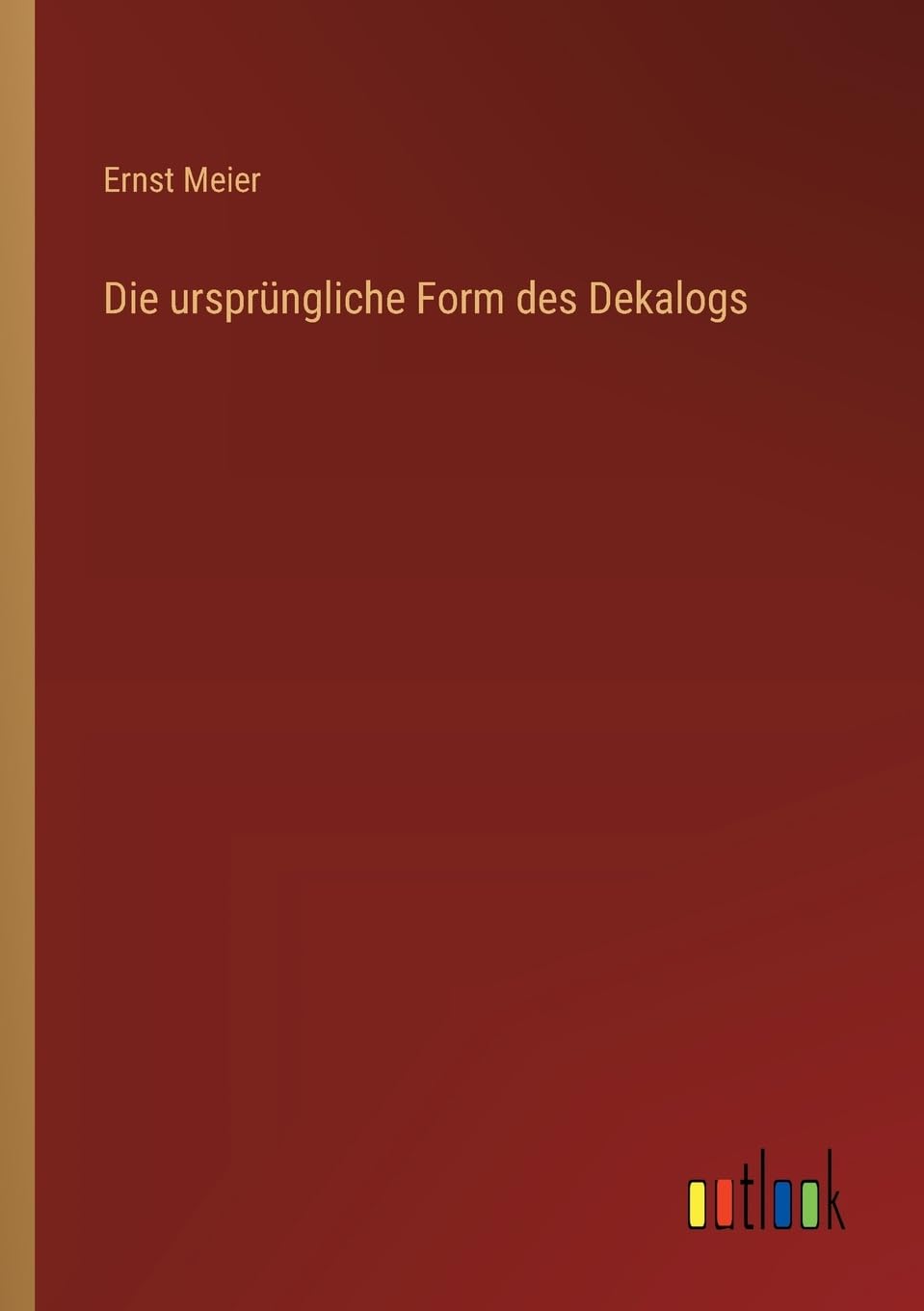 Die ursprüngliche Form des Dekalogs