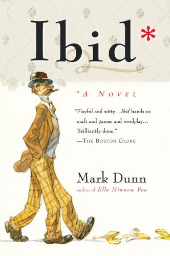 Mark Dunn Ibid, A Novel