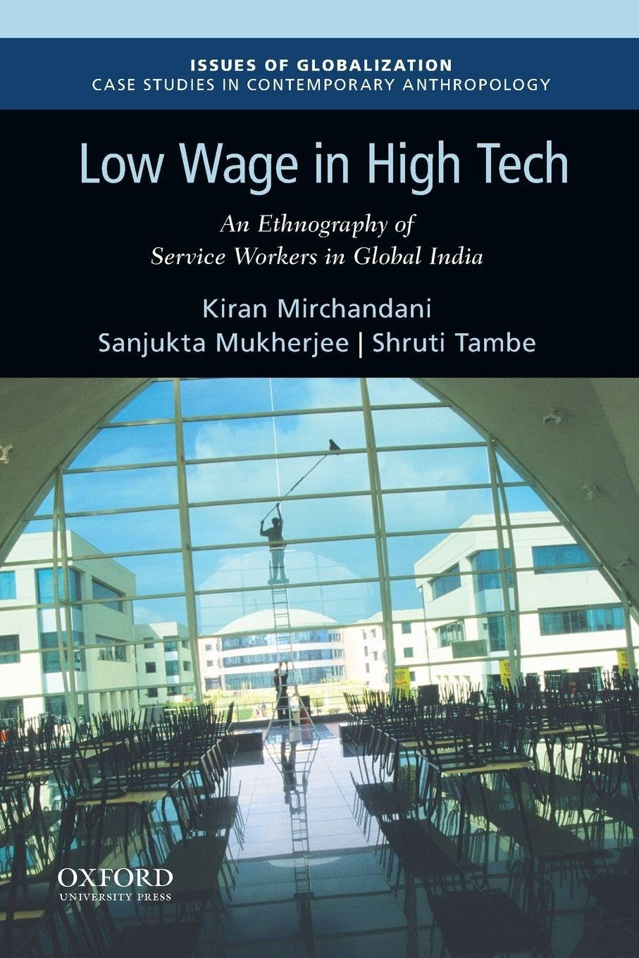 Low Wage in High Tech: An Ethnography of Service Workers in Global India (Issues of Globalization: Case Studies in Contemporary Anthropology)