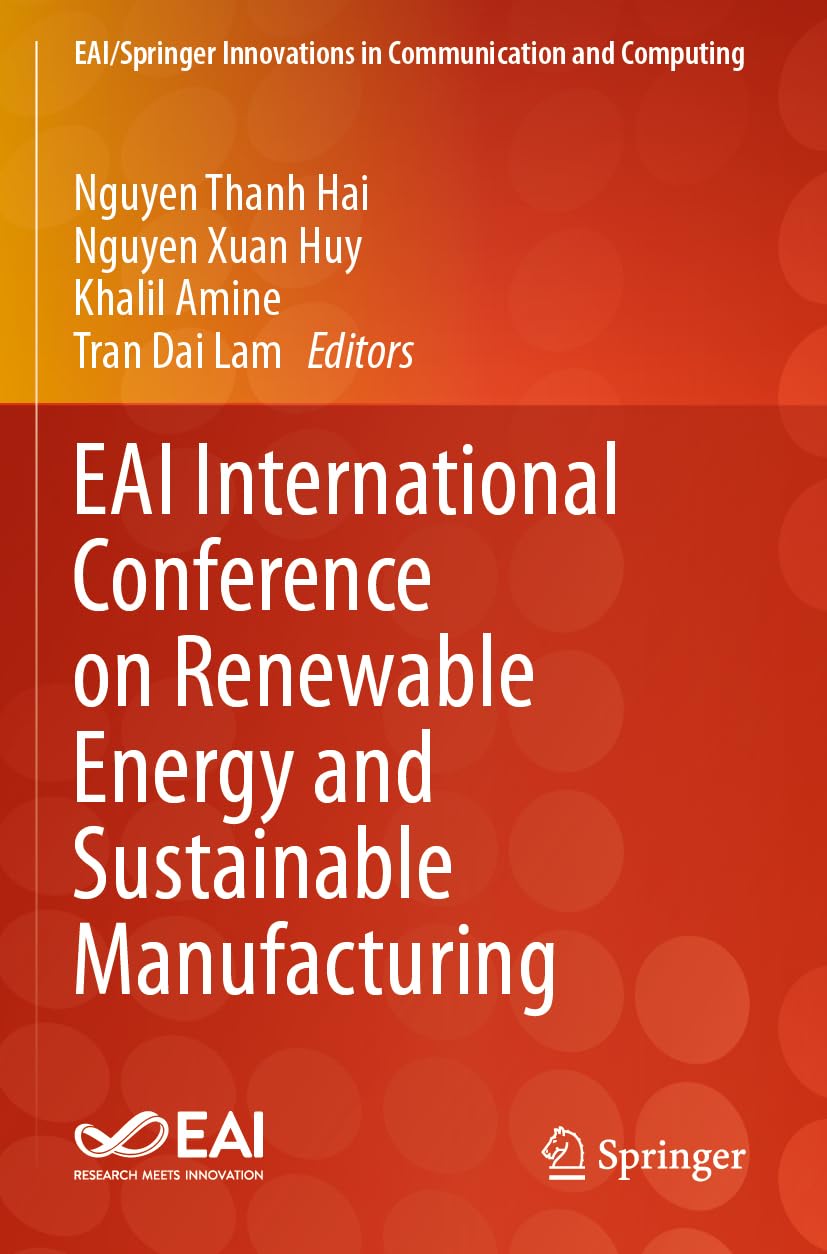 EAI International Conference on Renewable Energy and Sustainable Manufacturing: DE (EAI/Springer Innovations in Communication and Computing)