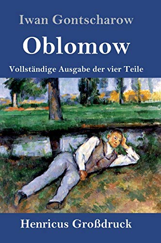 Oblomow (Großdruck): Vollständige Ausgabe der vier Teile