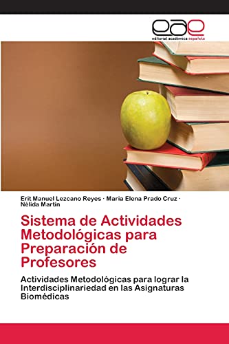 Sistema de Actividades Metodológicas para Preparación de Profesores: Actividades Metodológicas para lograr la Interdisciplinariedad en las Asignaturas Biomédicas