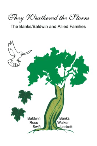 They Weathered the Storm: The Banks/Baldwin and Allied Families