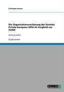 Die Organisationsverfassung der Societas Privata Europaea (SPE) im Vergleich zur GmbH