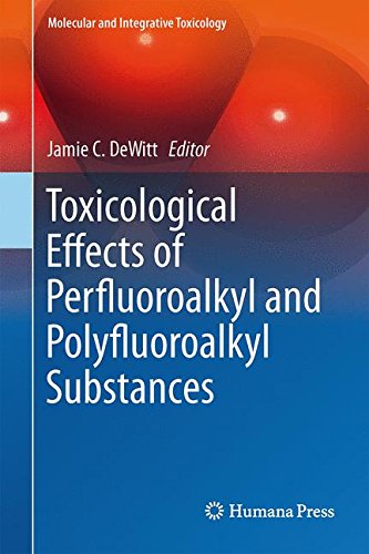 Toxicological Effects of Perfluoroalkyl and Polyfluoroalkyl Substances (Molecular and Integrative Toxicology)