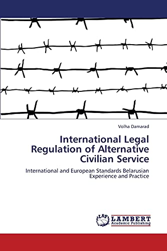 International Legal Regulation of Alternative Civilian Service: International and European Standards Belarusian Experience and Practice