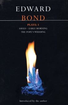 Bond Plays: &#34;Saved&#34;, &#34;Early Morning&#34;, The &#34;Pope's Wedding&#34; Vol 1 (Master Playwrights): "Saved", "Early Morning", The "Pope's Wedding" Vol 1