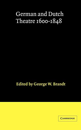 German and Dutch Theatre, 1600–1848 (Theatre in Europe: A Documentary History)