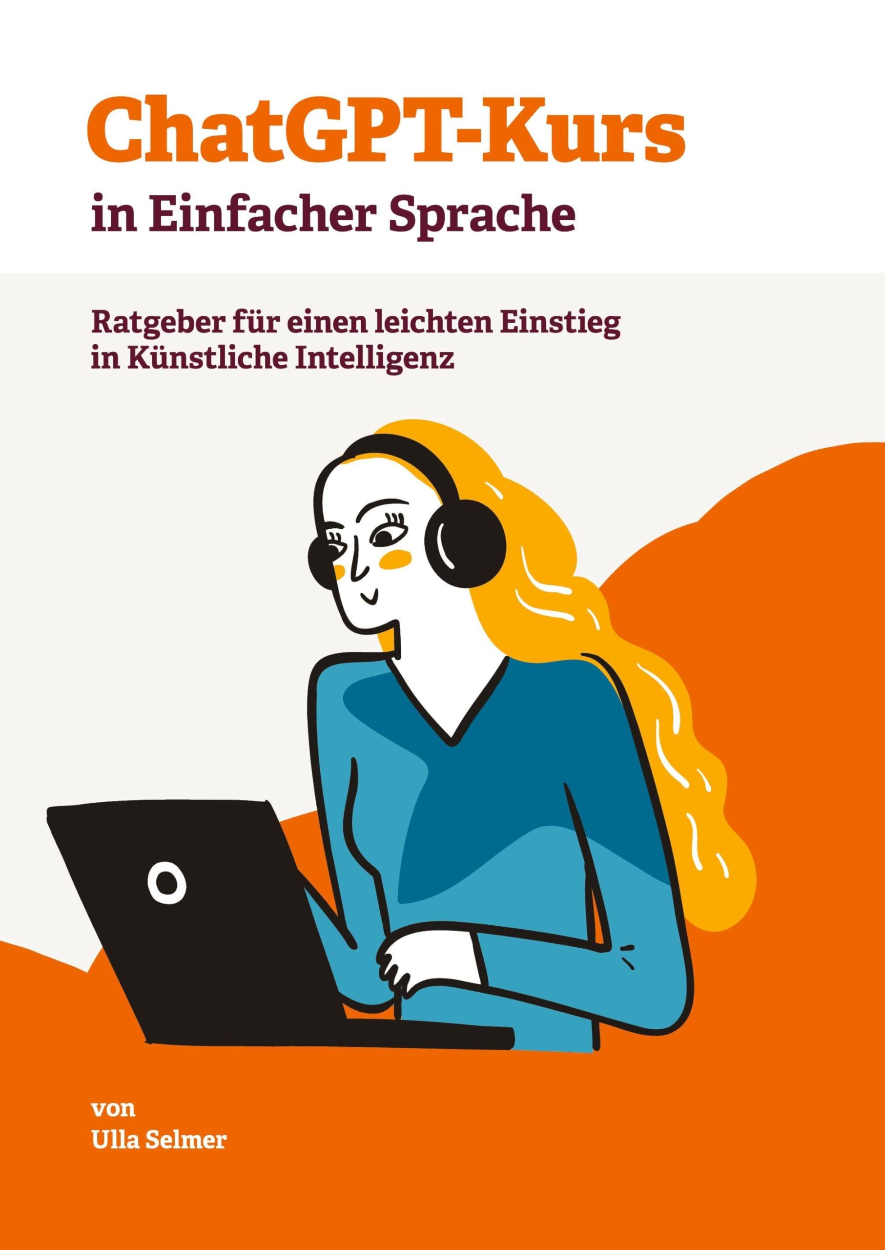 ChatGPT-Kurs in Einfacher Sprache: Ratgeber für einen leichten Einstieg in Künstliche Intelligenz