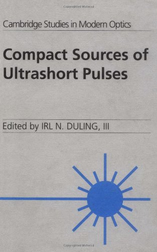 Compact Sources of Ultrashort Pulses (Cambridge Studies in Modern Optics, Band 18)