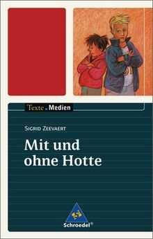 Texte.Medien: Sigrid Zeevaert: Mit und ohne Hotte: Textausgabe mit Materialien