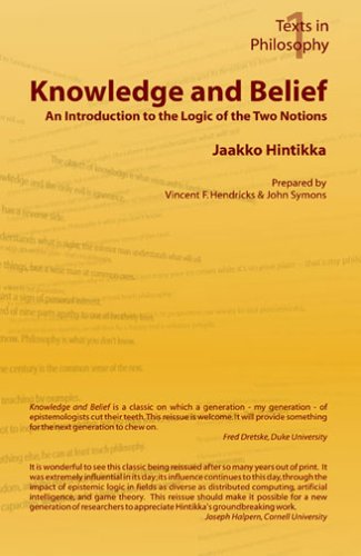 Knowledge and Belief - An Introduction to the Logic of the Two Notions (Texts in Philosophy)