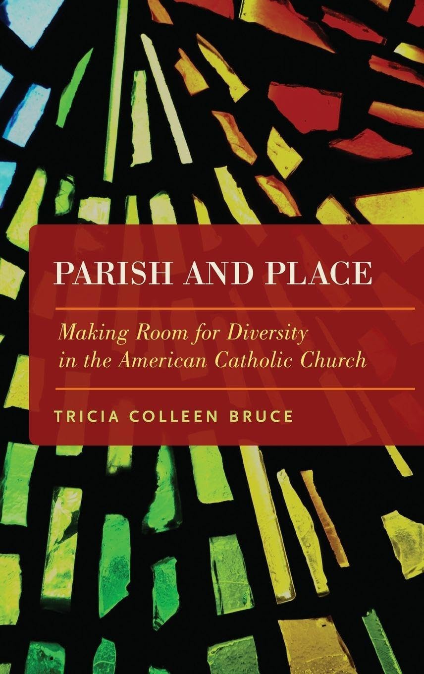 Parish and Place: Making Room for Diversity in the American Catholic Church