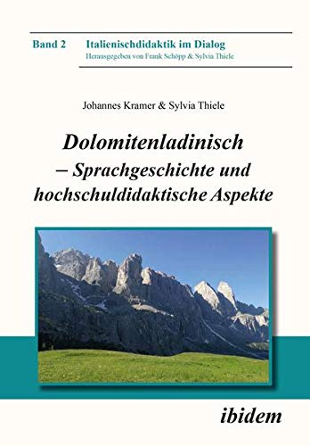 Dolomitenladinisch - Sprachgeschichte und hochschuldidaktische Aspekte (Italienischdidaktik im Dialog)