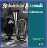 Altbairische Blasmusik - Karl Edelmann, Folge 3