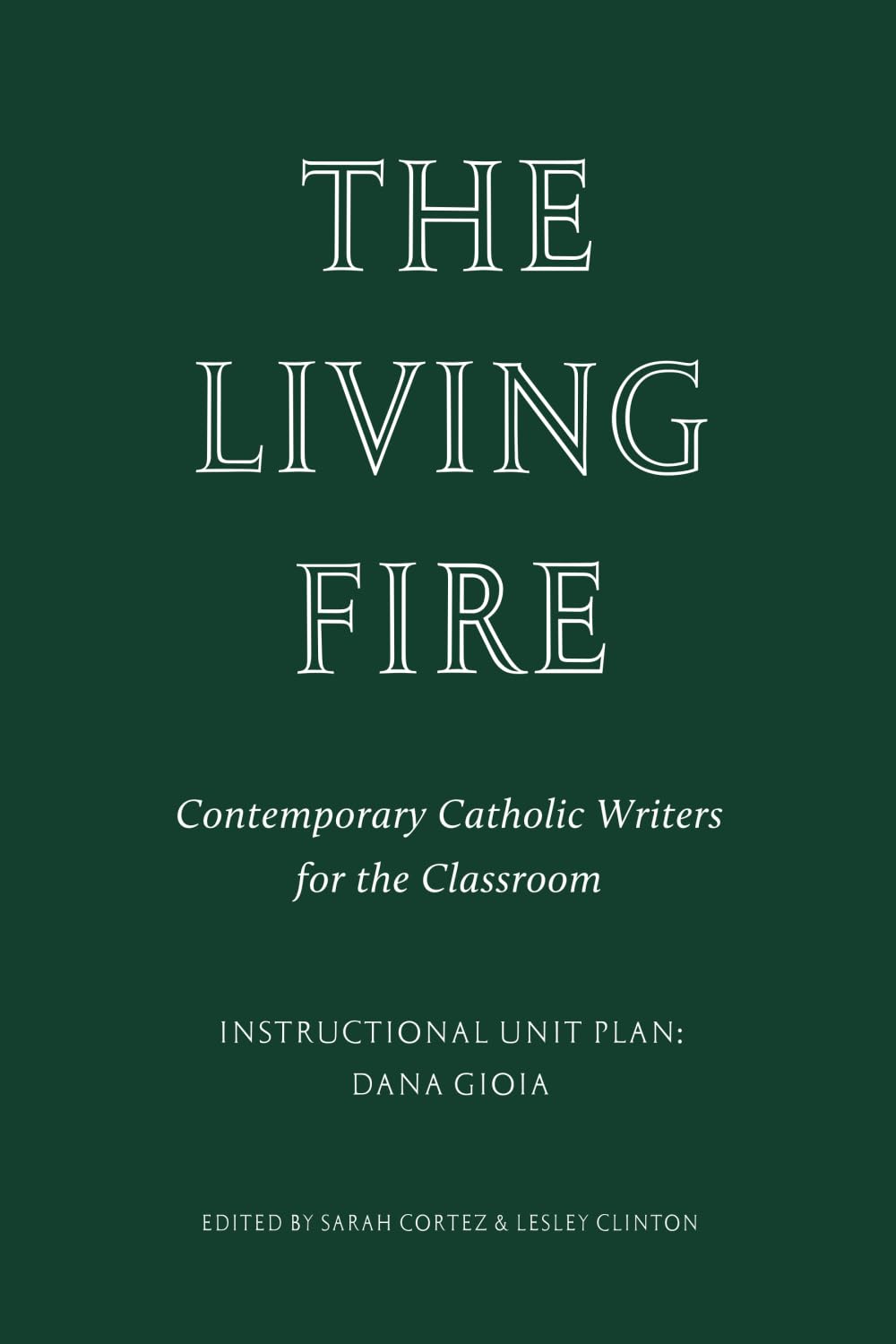 The Living Fire: Contemporary Catholic Writers for the Classroom: Dana Gioia