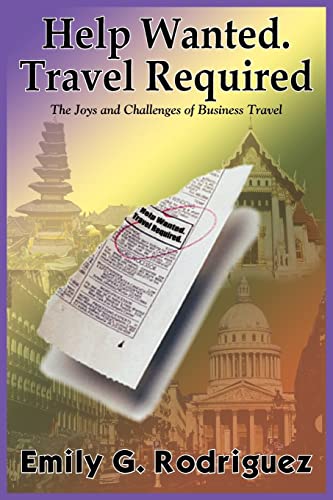 Help Wanted. Travel Required: The Joys and Challenges of Business Travel