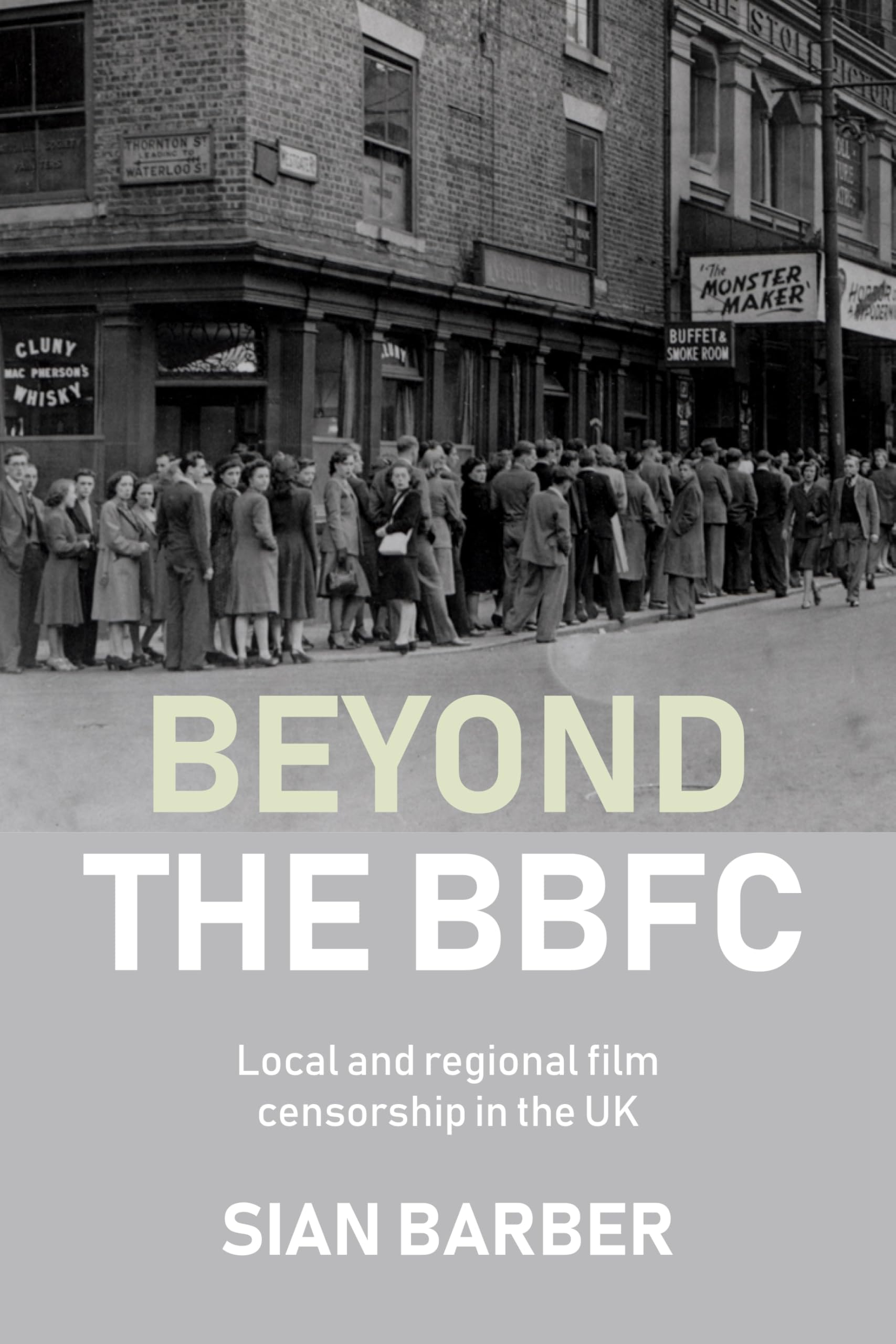 Beyond the BBFC: Local and regional film censorship in the UK