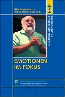 Emotionen im Fokus: Gestalttherapeuten im Dialog mit Leslie Greenberg