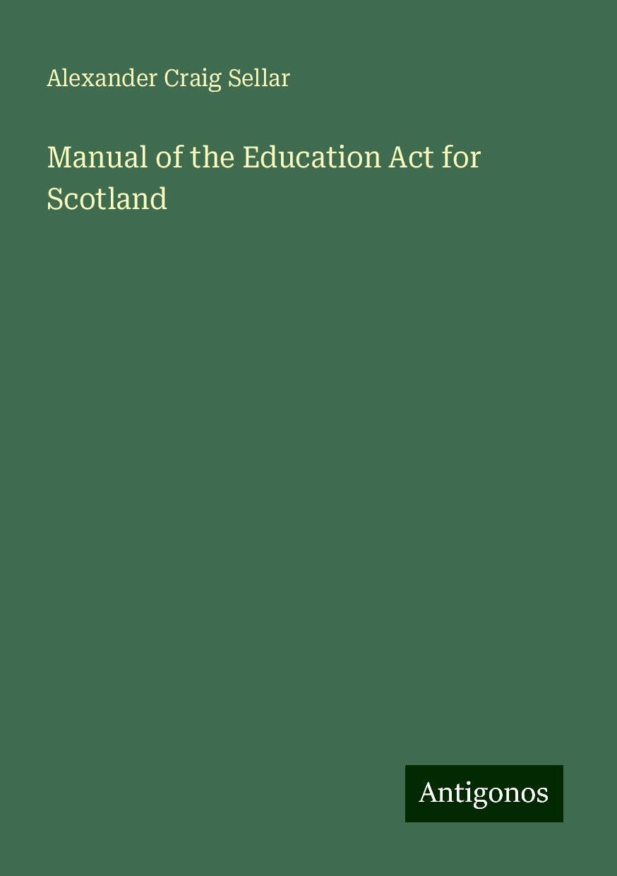 Manual of the Education Act for Scotland