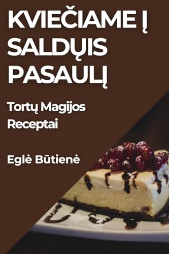 Kvie¿iame ¿ Sald¿is Pasaul¿: Tort¿ Magijos Receptai