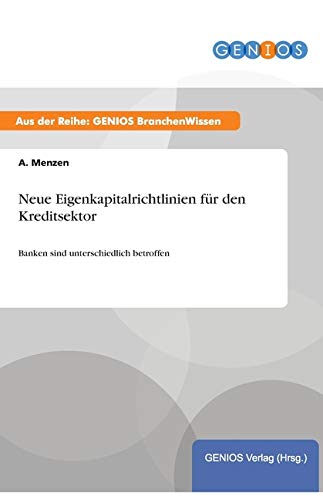 Neue Eigenkapitalrichtlinien für den Kreditsektor: Banken sind unterschiedlich betroffen