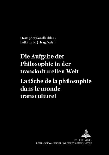 Philosopher le vivre-ensemble. Vol. 1. La tâche de la philosophie dans le monde transculturel. Die Aufgabe der Philosophie in der transkulturellen Welt