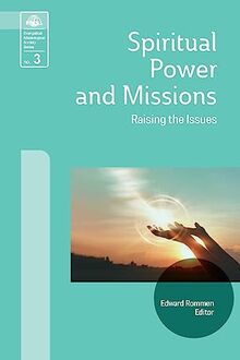 Spiritual Power and Missions: Raising the Issues (Evangelical Missiological Society)