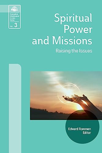 Spiritual Power and Missions: Raising the Issues (Evangelical Missiological Society)