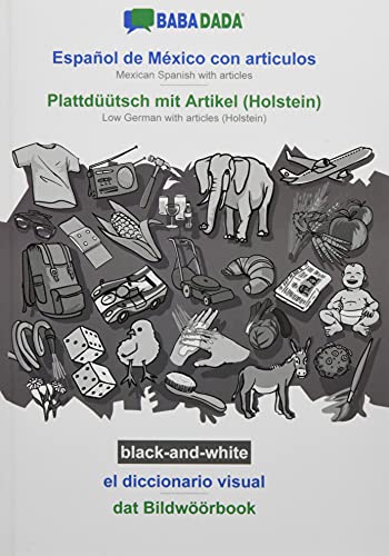 BABADADA black-and-white, Español de México con articulos - Plattdüütsch mit Artikel (Holstein), el diccionario visual - dat Bildwöörbook: Mexican ... with articles (Holstein), visual dictionary