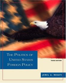 The Politics of United States Foreign Policy (with Infotrac)