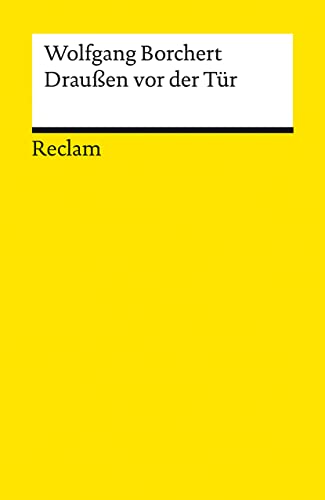 Draußen vor der Tür: Ein Stück, das kein Theater spielen und kein Publikum sehen will (Reclams Universal-Bibliothek)