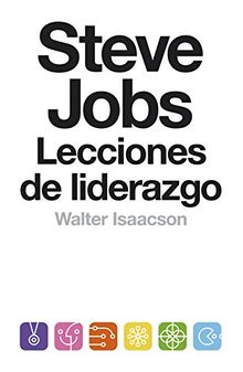 Steve Jobs : lecciones de liderazgo (Biografías y Memorias)